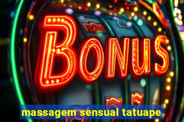 massagem sensual tatuape