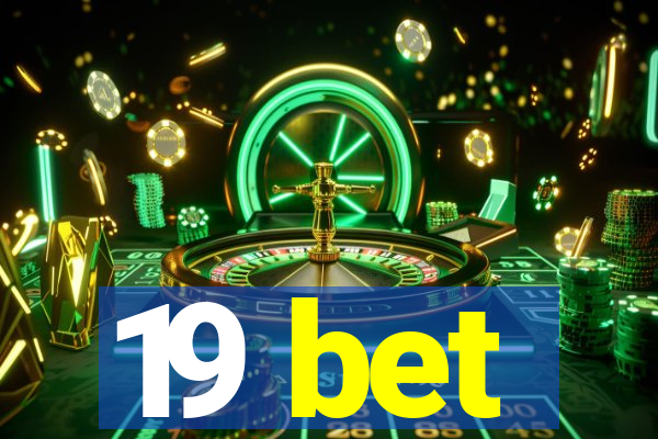 19 bet