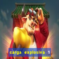 carga explosiva 1 filme completo dublado topflix