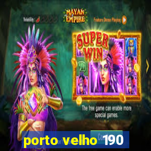 porto velho 190