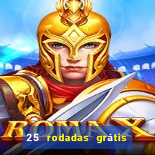 25 rodadas grátis no cadastro