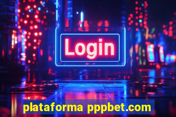 plataforma pppbet.com