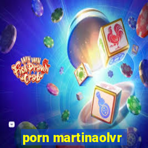 porn martinaolvr