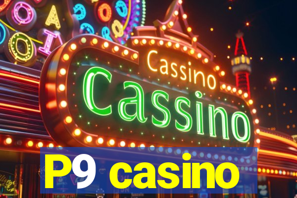 P9 casino