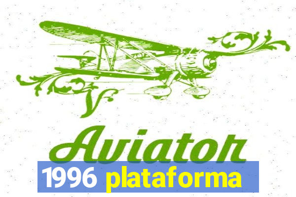 1996 plataforma