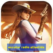 escutar radio atlantida