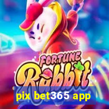 pix bet365 app