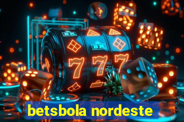 betsbola nordeste