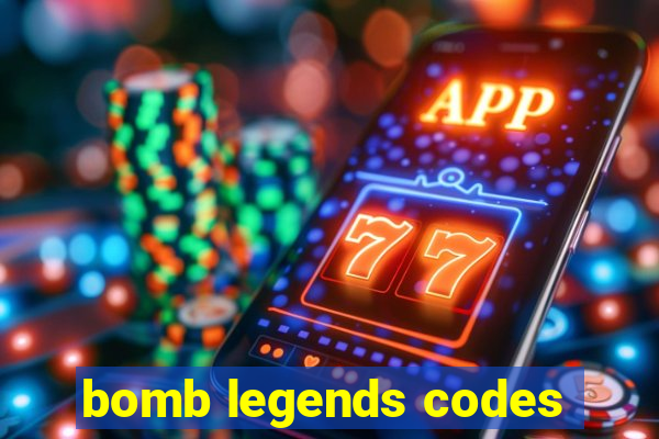 bomb legends codes