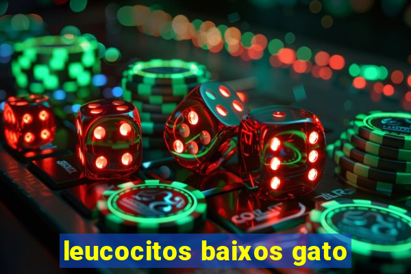 leucocitos baixos gato