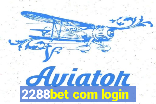 2288bet com login