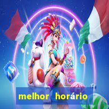 melhor horário para jogar fortune tiger a tarde