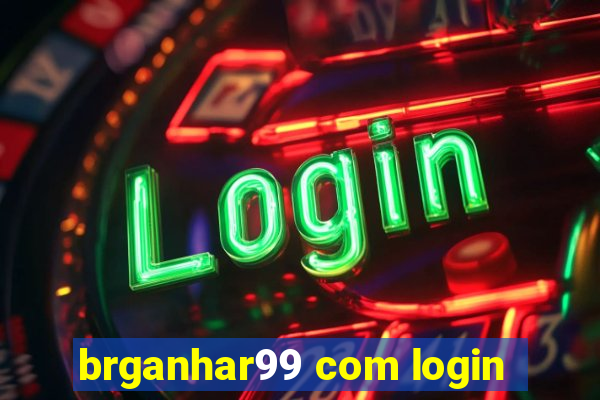 brganhar99 com login