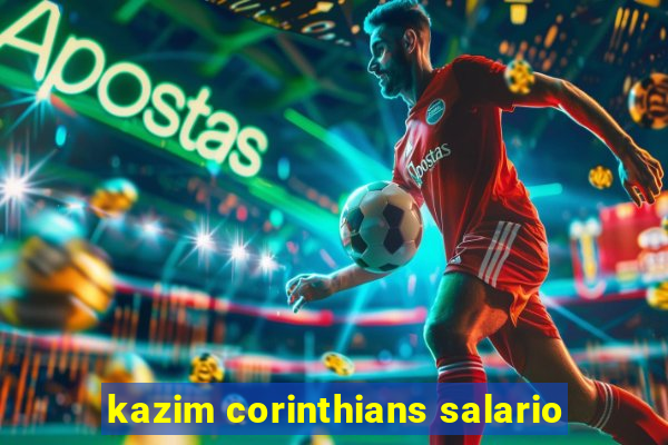 kazim corinthians salario