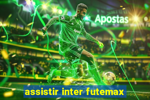 assistir inter futemax