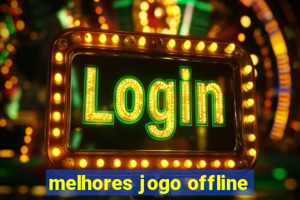 melhores jogo offline