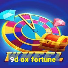 9d ox fortune