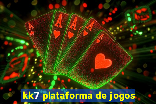 kk7 plataforma de jogos