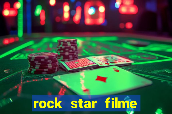 rock star filme completo dublado