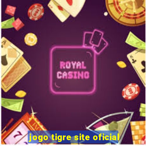 jogo tigre site oficial