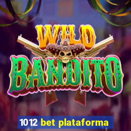 1012 bet plataforma