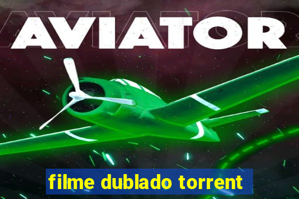 filme dublado torrent