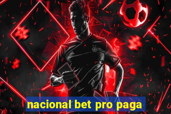 nacional bet pro paga