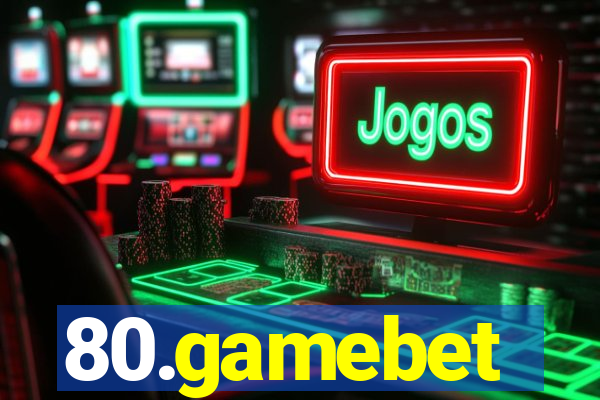 80.gamebet