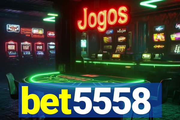 bet5558