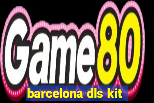 barcelona dls kit