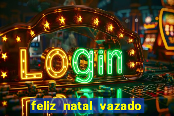 feliz natal vazado para imprimir