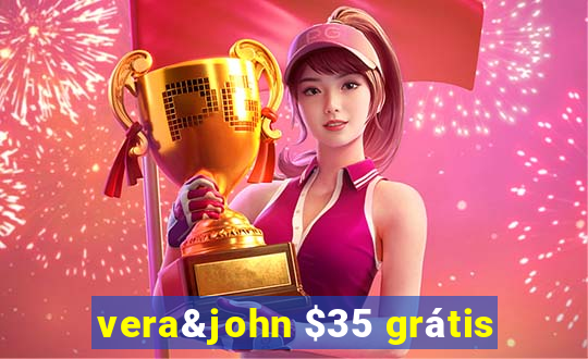 vera&john $35 grátis