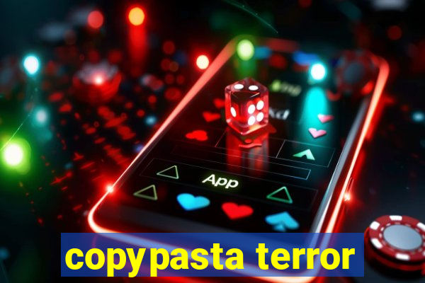 copypasta terror