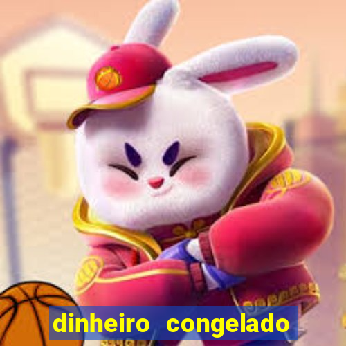 dinheiro congelado na plataforma de jogos