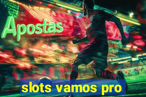 slots vamos pro