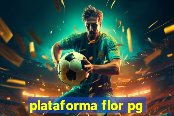 plataforma flor pg