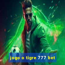 jogo o tigre 777 bet