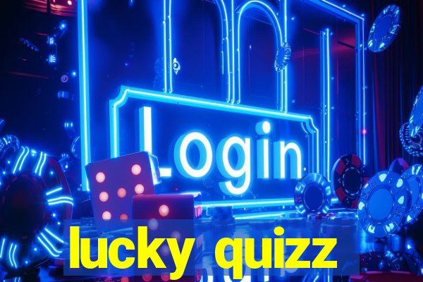 lucky quizz