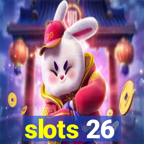 slots 26