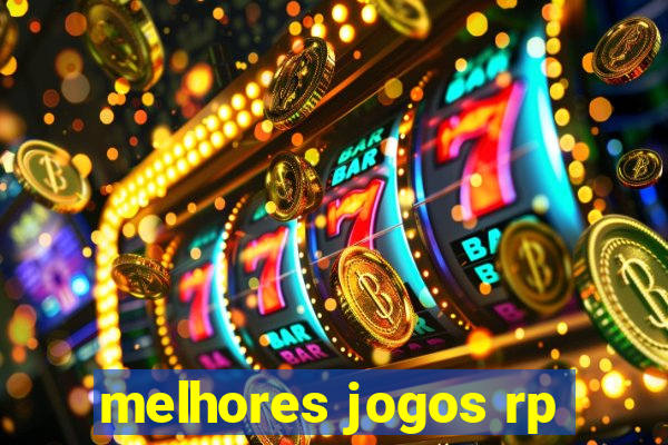 melhores jogos rp