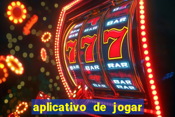 aplicativo de jogar e ganhar dinheiro