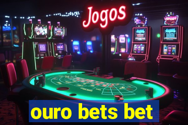 ouro bets bet