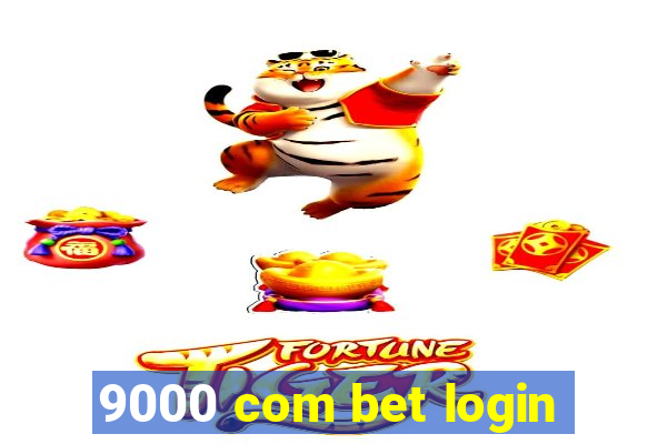 9000 com bet login