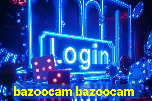 bazoocam bazoocam