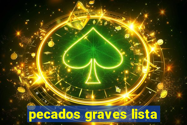 pecados graves lista