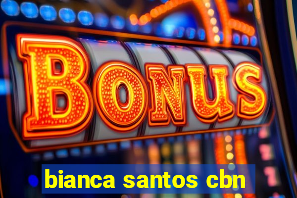 bianca santos cbn