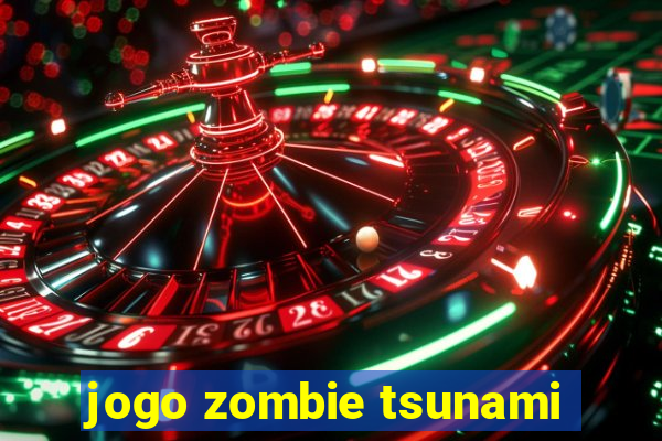 jogo zombie tsunami