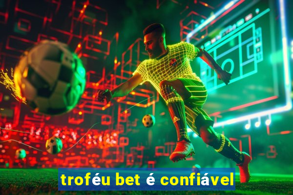 troféu bet é confiável