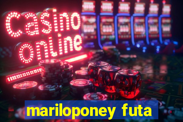 mariloponey futa