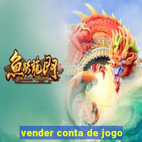 vender conta de jogo